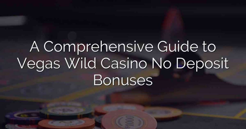 vegas wild casino no deposit bonus