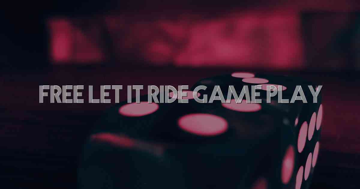 Free Let It Ride Game Play