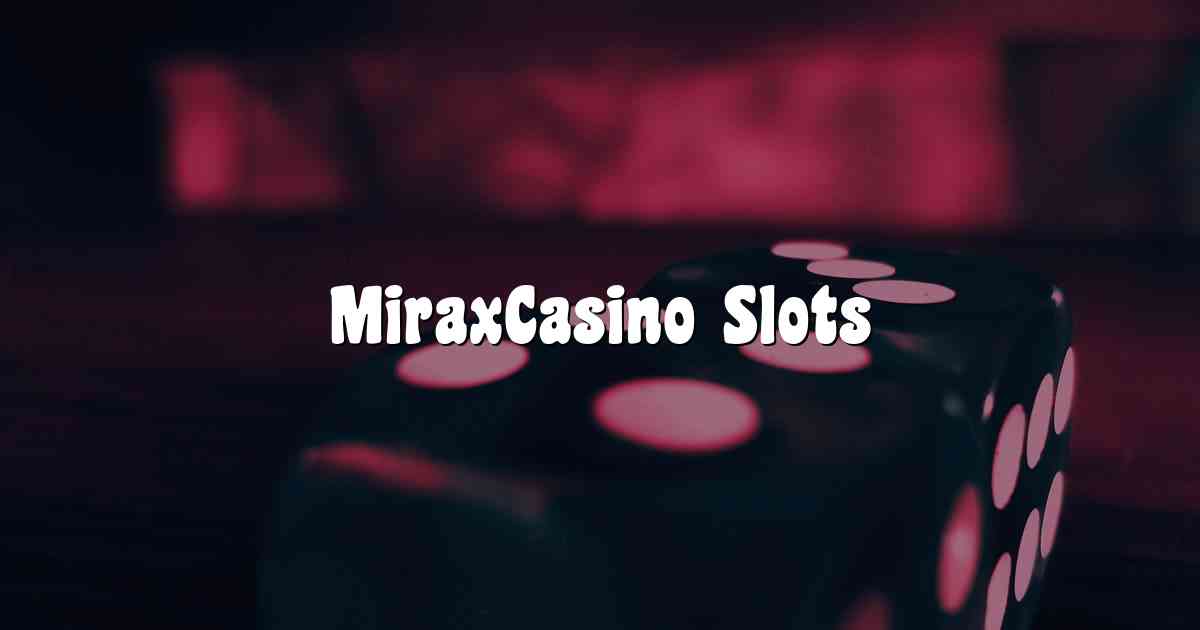 MiraxCasino Slots