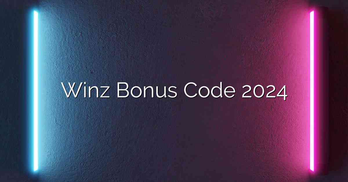 Winz Bonus Code 2024